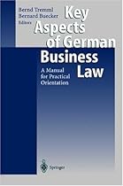 Key Aspects of German Business Law: A Manual for Practical Orientation