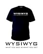 WYSIWYG WHAT YOU SEE IS WHAT YOU GET Shirt schwarz / weiss
