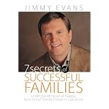 7 Secrets of Successful Families: Understanding What Happy, Functional Families Have in Common