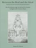 Between the Real and the Ideal: The Accademia Degli Arcadi and Its Garden in Eighteenth-century Rome