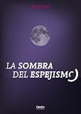 La Sombra del Espejismo