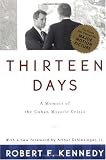 Thirteen Days: A Memoir of the Cuban Missile Crisis