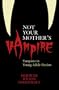 Not Your Mother's Vampire: Vampires in Young Adult Fiction