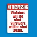 VIOLATORS WILL BE SHOT SIGN