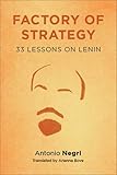 Factory of strategy : thirty-three lessons on Lenin