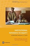 Institutional Pathways to Equity: Addressing Inequality Traps (New Frontiers of Social Policy Series)