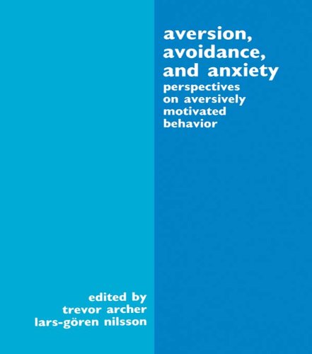 Aversion, Avoidance, and Anxiety: Perspectives on Aversively Motivated Behavior