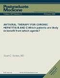 ANTIVIRAL THERAPY FOR CHRONIC HEPATITIS B AND C: Which patients are likely to benefit from which agents? (Postgraduate Medicine)