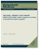 ANTIVIRAL THERAPY FOR CHRONIC HEPATITIS B AND C: Which patients are likely to benefit from which agents? (Postgraduate Medicine)