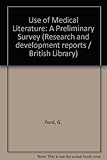The use of medical literature : a preliminary survey