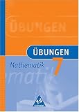 Übungen Mathematik 7. Neubearbeitung.