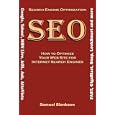Search Engine Optimization (SEO) How to Optimize Your Website for Internet Search Engines (Google, Yahoo!, MSN Live, AOL, Ask, AltaVista, FAST, GigaBlast, Snap, LookSmart and more)