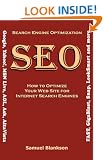 Search Engine Optimization (SEO) How to Optimize Your Website for Internet Search Engines (Google, Yahoo!, MSN Live, AOL, Ask, AltaVista, Fast, GigaBlast, Snap, LookSmart and Others)