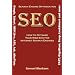 Search Engine Optimization (SEO) How to Optimize Your Website for Internet Search Engines (Google, Yahoo!, MSN Live, AOL, Ask, AltaVista, FAST, GigaBlast, Snap, LookSmart and more)