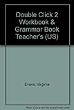 Double click 2 : workbook & grammar book : teacher's copy