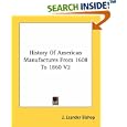 History Of American Manufactures From 1608 To 1860 V2 by J. Leander Bishop