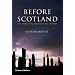 Before Scotland: The Story of Scotland Before History