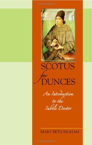 Scotus for Dunces: An Introduction to the Subtle Doctor by Mary Beth Ingham Published by Franciscan Inst Pubs 1st (first) edition (2003) Paperback