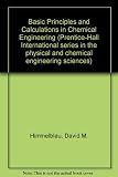 Basic principles and calculations in chemical engineering