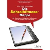 Die Schreibfitness-Mappe: 60 Checklisten, Beispiele und �bungen f�r alle, die beruflich schreibenvon "Ulrike Scheuermann"