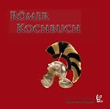 Das R�mer-Kochbuch (Gewinner des GOURMAND WORLD COOKBOOK AWARDS in der Kategorie 'BEST ITALIAN CUISINE'