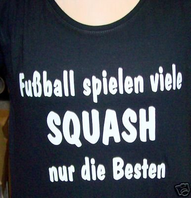 Fußball spielen viele, Squash nur die Besten; Frauen T-Shirt schwarz, Gr. M --ANGEBOT--