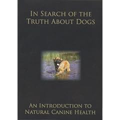 In Search of the Truth About Dogs: An Introduction to Natural Canine Health