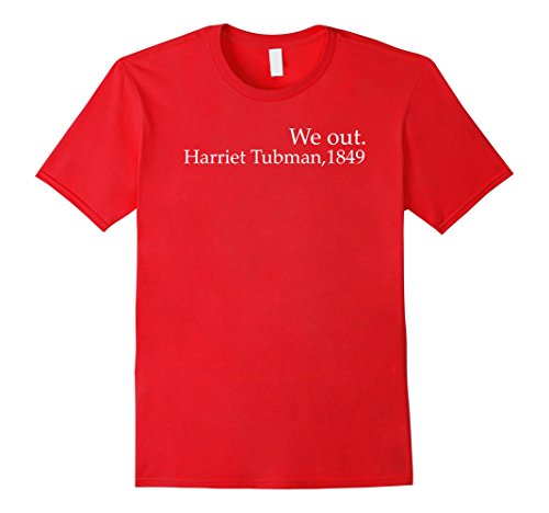 Civil Rights T-Shirt - We Out Harriet Tubman Black History T