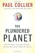 The Plundered Planet: Why We Must--and How We Can--Manage Nature for Global Prosperity