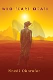 Who Fears Death? by Nnedi Okorafor