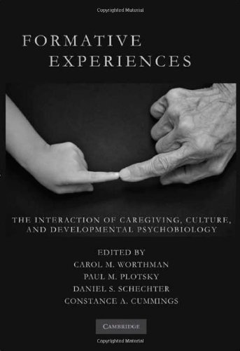 Formative Experiences: The Interaction of Caregiving, Culture, and Developmental Psychobiology