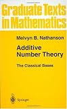 Additive Number Theory The Classical Bases