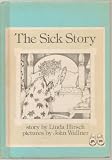 The Sick Story - A Little Girl Is Sick and Does Not Go to School - Hardcover - Weekly Reader Edition 1977