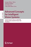 Advanced Concepts for Intelligent Vision Systems: 11th International Conference, ACIVS 2009 Bordeaux, France, September 28--October 2, 2009 Proceedings ... Vision, Pattern Recognition, and Graphics)