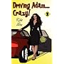 Driving Adam...Crazy!