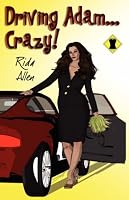 Driving Adam...Crazy!