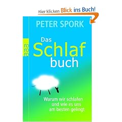 Das Schlafbuch: Warum wir schlafen und wie es uns am besten gelingt
