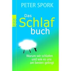 Das Schlafbuch: Warum wir schlafen und wie es uns am besten gelingt