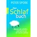 Das Schlafbuch: Warum wir schlafen und wie es uns am besten gelingt