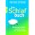 Das Schlafbuch: Warum wir schlafen und wie es uns am besten gelingt