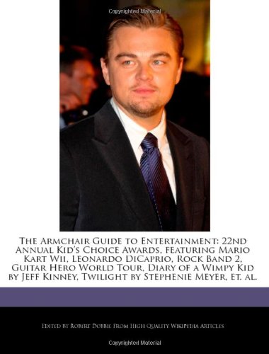 The Armchair Guide To Entertainment: 22nd Annual Kid's Choice Awards, Featuring Mario Kart Wii, Leonardo Dicaprio, Rock Band 2, Guitar Hero World Tour Picture
