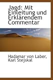 Jagd: Mit Einleitung und Erklärendem Commentar