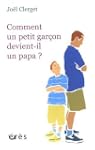 Comment un petit gar�on devient-il un...