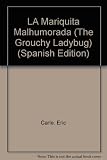 LA Mariquita Malhumorada (The Grouchy Ladybug) (Spanish Edition)