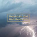 Headache and Dub Reel Inch(通常仕様)()