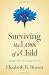 Books : Surviving the Loss of a Child: Support for Grieving Parents