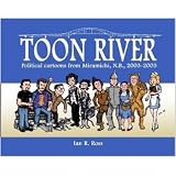 ToonRiver:PoliticalcartoonsfromMiramichi,N.B.,2003-2005