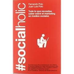 Socialholic: Todo lo que necesitas saber sobre marketing en medios sociales