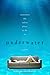 Underwater: A Novel