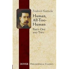(Human, All-Too-Human: Parts One and Two) By Nietzsche, Friedrich Wilhelm (Author) Paperback on (01 , 2006)